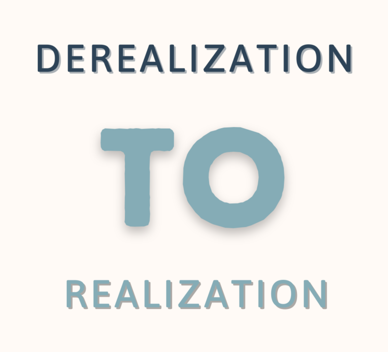 Derealization to Realization